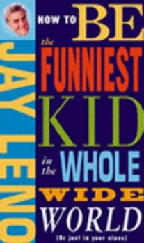 Hardcover How to Be the Funniest Kid in the Whole Wide World (or Just in Your Class) Book