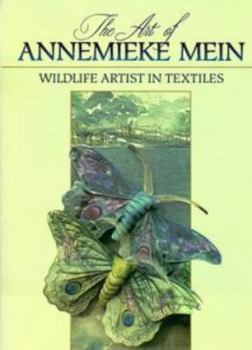 Hardcover The Art of Annemieke Mein: Wildlife Artist in Textiles Book