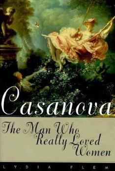 Hardcover Casanova: The Man Who Really Loved Women Book