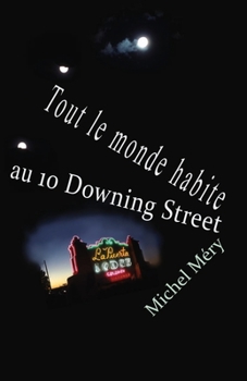 Paperback Tout le monde habite au 10 Downing Street: et autre nouvelles [French] Book