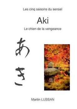 Paperback Aki: Les cinq saisons du senseï [French] Book