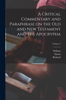 Paperback A Critical Commentary and Paraphrase on the Old and New Testament and the Apocrypha; Volume 4 Book