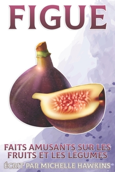 Figue: Faits amusants sur les fruits et les légumes #45
