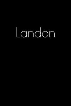 Paperback Landon: Notebook / Journal / Diary - 6 x 9 inches (15,24 x 22,86 cm), 150 pages. Personalized for Landon. Book