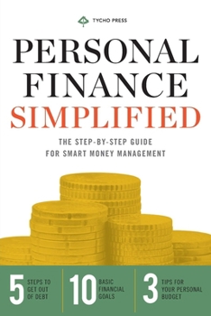 Paperback Personal Finance Simplified: The Step-By-Step Guide for Smart Money Management Book