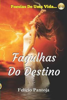 Paperback Fagulhas Do Destino: Poesias de Uma Vida... [Portuguese] Book