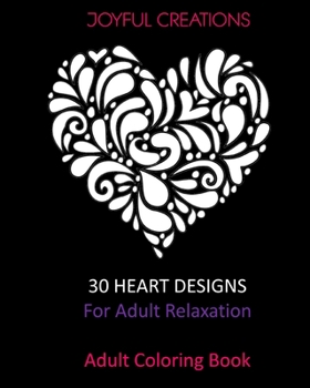 Paperback 30 Heart Designs For Adult Relaxation: Adult Coloring Book