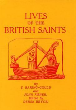 The Lives of the British Saints; the Saints of Wales and Cornwall and Such Irish Saints as Have Dedications in Britain - Book  of the Lives of the British Saints