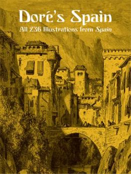 Paperback Dore's Spain: All 236 Illustrations from Spain Book