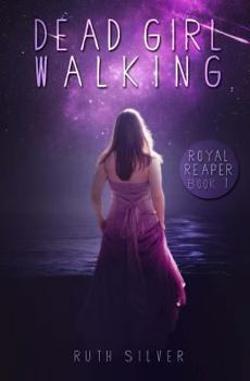 Dead Girl Walking - Book #1 of the Royal Reaper 