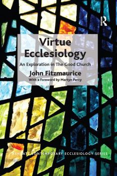 Paperback Virtue Ecclesiology: An Exploration in the Good Church Book