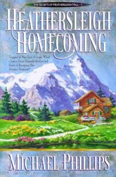 Heathersleigh Homecoming - Book #3 of the Secrets of Heathersleigh Hall