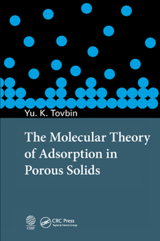 Paperback The Molecular Theory of Adsorption in Porous Solids Book