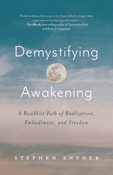 Paperback Demystifying Awakening: A Buddhist Path of Realization, Embodiment, and Freedom Book