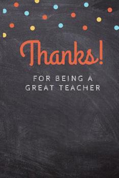Thanks For Being A Great Teacher: Lined Blank Notebook Journal