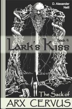 Paperback Lark's Kiss: The Sack of Arx Cervus Book