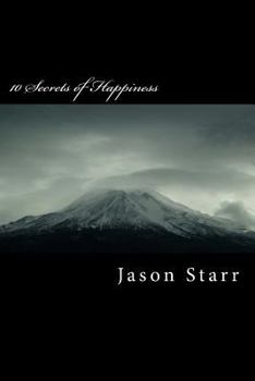 Paperback 10 Secrets of Happiness: A 40 Day Plan to Achieve Total Bliss Book