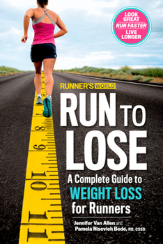 Paperback Runner's World Run to Lose: A Complete Guide to Weight Loss for Runners Book
