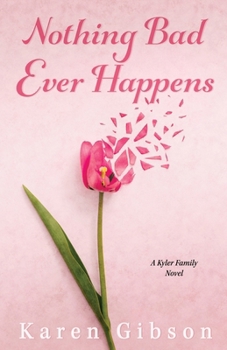 Paperback Nothing Bad Ever Happens: A Kyler Family Novel (Kyler Family Series) Book