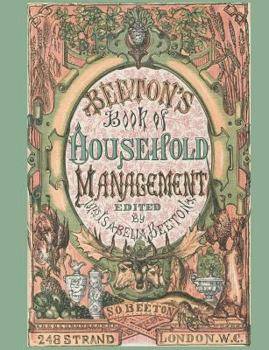 Paperback Beeton's Book of Household Management; Edited by Mrs. Isabella Beeton; 248 Strand London.W.C.; S.O. Beeton: How to take care of home in the Victorian Book