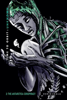 The Antarctica Conspiracy (Time to Orbit: Unknown)