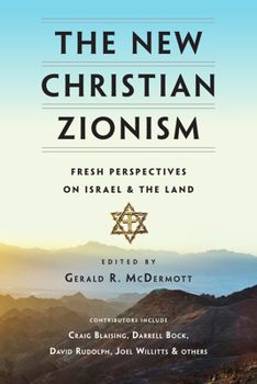 Paperback The New Christian Zionism: Fresh Perspectives on Israel and the Land Book