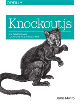 Paperback Knockout.Js: Building Dynamic Client-Side Web Applications Book