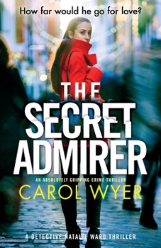 Paperback The Secret Admirer: An absolutely gripping crime thriller Book