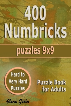 Paperback 400 Numbricks Puzzles 9x9: Hard to Very Hard Puzzles Puzzle Book for Adults Book