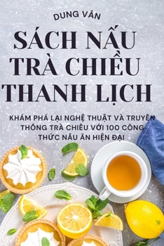Paperback Sách NẤu Trà ChiỀu Thanh LỊch [Vietnamese] Book