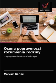 Ocena poprawności rozumienia rodziny: o występowaniu raka małżeńskiego