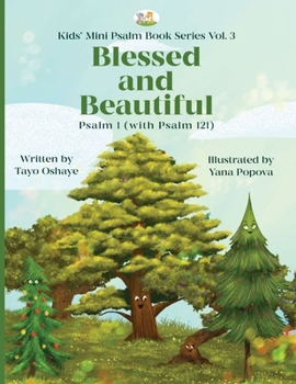 Paperback Blessed and Beautiful: An Inspirational Christian Book for Kids About Psalm 1 and Psalm 121 [with Morals About Self-Acceptance, Understanding God, and Book