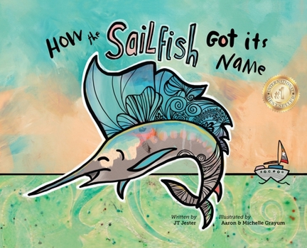 Hardcover How the Sailfish Got Its Name: A Marine Life "Fish Story" Where Imagination Comes Alive (ages 4-10) Book