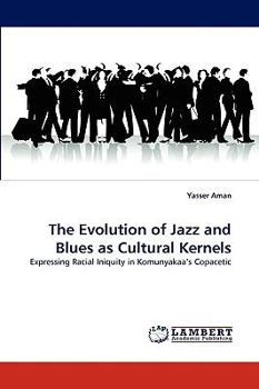 Paperback The Evolution of Jazz and Blues as Cultural Kernels Book