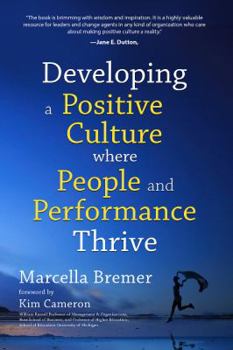 Paperback Developing a Positive Culture Where People and Performance Thrive Book