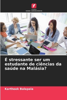 Paperback É stressante ser um estudante de ciências da saúde na Malásia? [Portuguese] Book