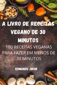 Paperback A Livro de Receitas Vegano de 30 Minutos [Portuguese] Book