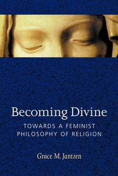 Paperback Becoming Divine: Towards a Feminist Philosophy of Religion Book