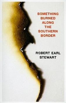 Paperback Something Burned Along the Southern Border Book