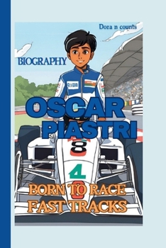 OSCAR PIASTRI: BORN TO RACE:FAST TRACKS