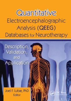 Paperback Quantitative Electroencephalographic Analysis (Qeeg) Databases for Neurotherapy: Description, Validation, and Application Book