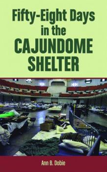 Paperback Fifty-Eight Days in the Cajundome Shelter Book