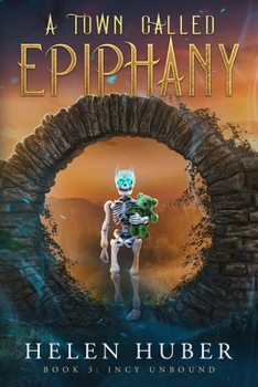 Paperback A Town Called Epiphany Book 3: Incy Unbound Book