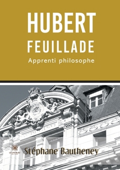 Paperback Hubert Feuillade: apprenti philosophe [French] Book