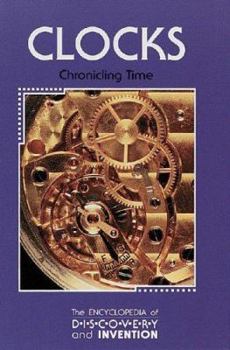 Hardcover The Encyclopedia of Discovery and Invention - Clocks: Chronicling Time Book