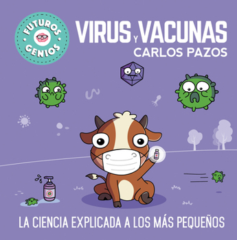 Hardcover Virus Y Vacunas. La Ciencia Explicada a Los Más Pequeños / Viruses and Vaccines. Science Explained to the Little Ones [Spanish] Book