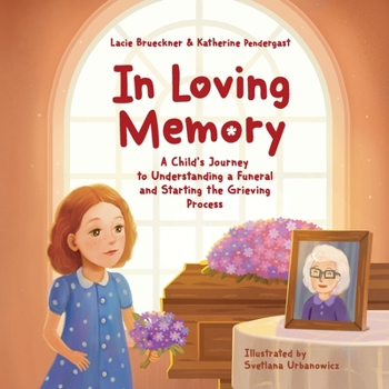 Paperback In Loving Memory: A Child's Journey to Understanding a Funeral and Starting the Grieving Process Book