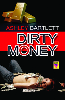 Dirty Money - Book #2 of the Dirty Trilogy