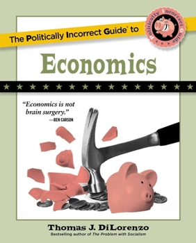 Paperback The Politically Incorrect Guide to Economics Book