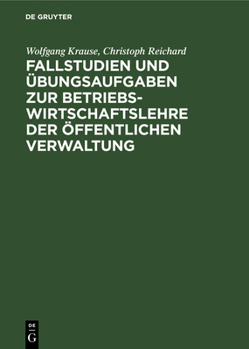 Hardcover Fallstudien Und Übungsaufgaben Zur Betriebswirtschaftslehre Der Öffentlichen Verwaltung [German] Book